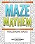 Maze Mayhem Puzzle Book - Maze Books For Adults by Puzzle Planet