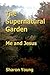 The Supernatural Garden