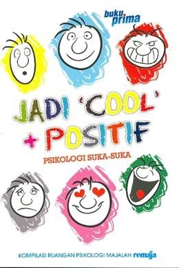 Jadi 'Cool' + Positif: Psikologi Suka-Suka (Paperback)