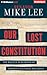 Our Lost Constitution: The Willful Subversion of America's Founding Document