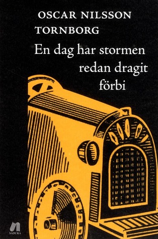 En dag har stormen redan dragit förbi