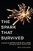 The Spark That Survived