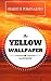 The Yellow Wallpaper by Charlotte Perkins Gilman