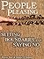 PEOPLE PLEASING: SAYING NO AND SETTING BOUNDARIES: Applicable Action Steps to Saying "No" With Confidence, Setting Firm Boundaries, and Warding off Boundary Invaders for Life!