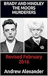 Brady and Hindley - The Moors Murderers: Revised February 2016