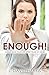 Enough! Taking Back Your Li...