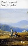 Sur le jadis by Pascal Quignard