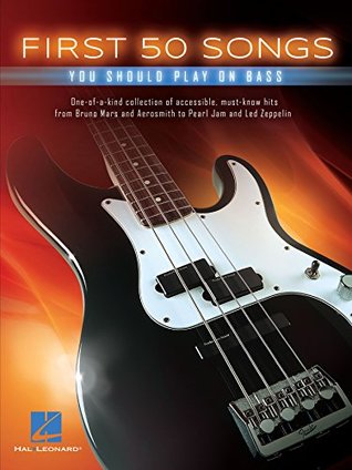 First 50 Songs You Should Play on Bass (Kindle Edition)