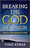 Breaking the God Delusion: Journey from Science to God Breaking the God Delusion: Journey from Science to God