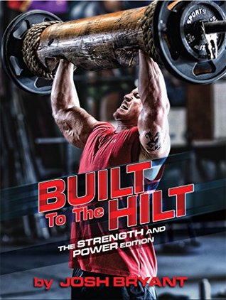 Built To The Hilt: The Strength and Power Edition (Kindle Edition)