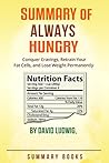 Summary Of Always Hungry?: Conquer Cravings, Retrain Your Fat Cells, and Lose Weight Permanently by David Ludwig