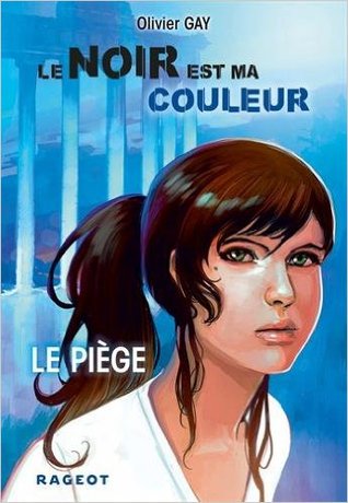 Le Piège (Le noir est ma couleur, #5)