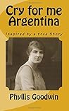 Cry for me Argentina: Inspired by a true story
