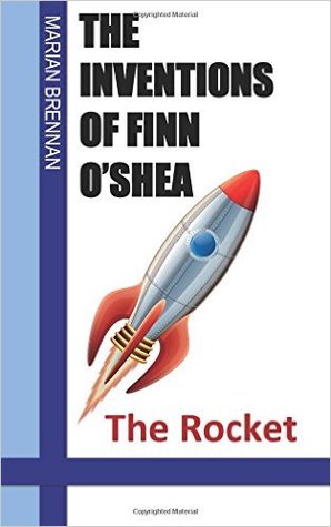 The Inventions of Finn O'Shea: The Rocket