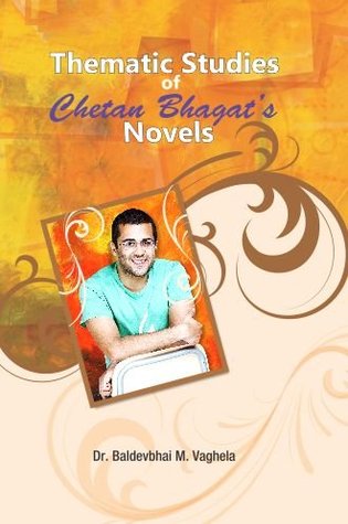 Thematic Studies of Chetan Bhagat's Novels (Hardcover)
