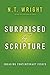 Surprised by Scripture: Engaging with contemporary issues