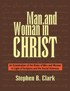 Man and Woman in Christ: An Examination of the Roles of Men and Women in Light of Scripture and the Social Sciences (Hardcover)