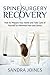 Spine Surgery Recovery: How to Prepare Your Home and Take Care of Yourself to Minimize Pain and Stress