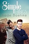 Simple Things by Kade Boehme