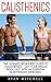 Calisthenics: The Ultimate ...