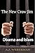 THE NEW CROW JIM: OBAMA AND ISLAM