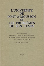 L'Université de Pont-à-Mousson et les problèmes de son temps. Actes du colloque organisé par l'institut de recherche régionale en sciences sociales, humaines et économiques de l'Université de Nancy II