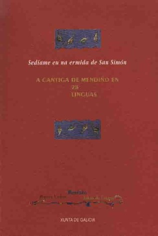 Sedíame eu na ermida de San Simón. A cantiga de Mendiño en 28 linguas