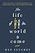 The Life of the World to Come