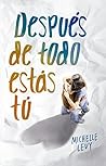 Después de todo estás tú by Michelle  Levy