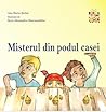 Misterul din podul casei by Ana-Maria Ştefan