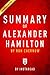 Summary of Alexander Hamilton: by Ron Chernow | Includes Analysis