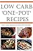 Low Carb 'One Pot' Recipes:...