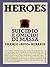 Heroes Suicidio e omicidi d...
