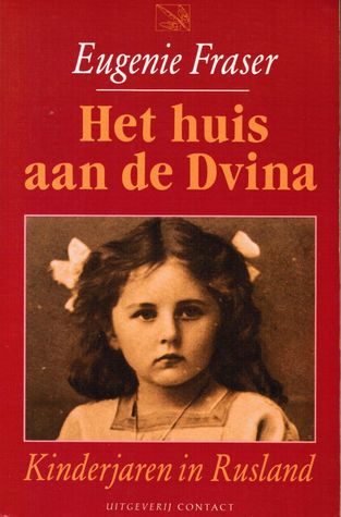 Het huis aan de Dvina: Kinderjaren in Rusland
