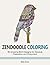 Zendoodle Coloring: 80 Amazing Bird Designs for Absolute Relaxation and Enjoyment (Zendoodle Coloring, birds patterns, bird)