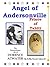 Angel of Andersonville; Prince of Tahiti The Extraordinary Life of Dorence Atwater