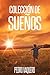 Colección de sueños (Spanish Edition)