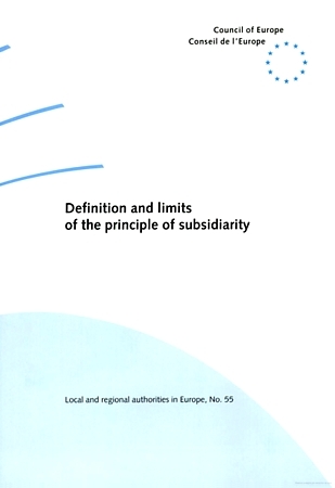 Definition and Limits of the Principle of Subsidiarity: Report Prepared for the Steering Committee on Local and Regional Authorities (CDLR) (Local and Regional Authorities in Europe)