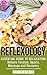 Reflexology: Essential Guide to Relaxation- Relieve Tension, Sports, Massage and Recovery (Reflexology, sports, massage, recovery)