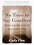 No Time to Say Goodbye by Carla Fine No Time to Say Goodbye by Carla Fine