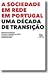 A Sociedade em Rede em Portugal - Uma Década de Transição