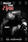 Ready For Flynn, Part 1 by K.L. Shandwick