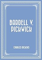 Bardell V Pickwick The Trial For Breach Of Promise Of