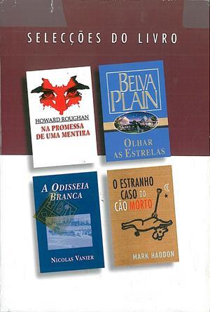 Selecções do Livro: Na Promessa de uma Mentira / Olhar as Estrelas / A Odisseia Branca / O Estranho Caso do Cão Morto