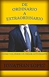 El Mejor Estudiante Del Mundo (De Ordinario a Extraordinario nº 1) (Spanish Edition)