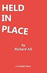 Held In Place by Richard Ali
