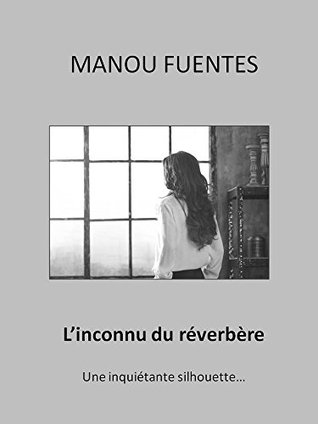L Inconnu Du Reverbere By Manou Fuentes L Inconnu Du Reverbere By Manou Fuentes