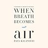 When Breath Becomes Air by Paul Kalanithi