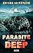 Parasite Deep - Parasiten aus der Tiefsee: Monster-Thriller (German Edition)
