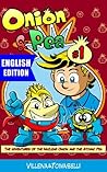 Onion & Pea e-book.: The adventures of the Nuclear Onion and the Atomic Pea